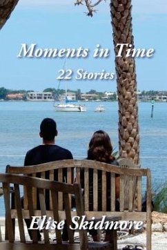 Moments in Time: 22 Stories - Skidmore, Elise