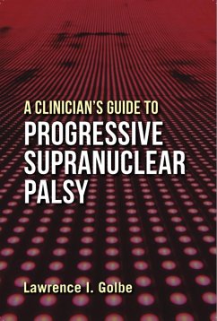 A Clinician's Guide to Progressive Supranuclear Palsy - Golbe, Lawrence I