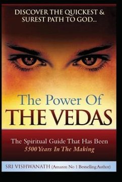 The Power of the Vedas- The Spiritual Guide That Was 5500 Years in the Making. - Vishwanath, Sri