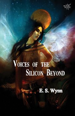 Voices of the Silicon Beyond - Wynn, E. S.