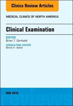 Clinical Examination, An Issue of Medical Clinics of North America - Garibaldi, Brian