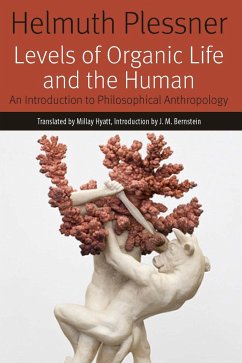 Levels of Organic Life and the Human: An Introduction to Philosophical Anthropology - Plessner, Helmuth