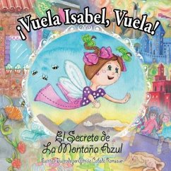 ¡Vuela Isabel, Vuela!: El Secreto de La Montaña Azul - Ramsauer, Patricia Cabada