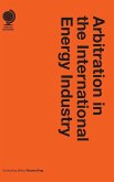 Arbitration in the International Energy Industry
