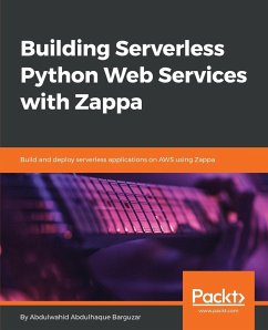 Building Serverless Python Web Services with Zappa - Barguzar, Abdulwahid Abdulhaque