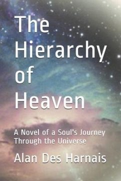 The Hierarchy of Heaven: A Soul's Journey Through the Universe - Des Harnais, Alan