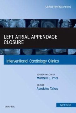 Left Atrial Appendage Closure, An Issue of Interventional Cardiology Clinics - Tzikas, Apostolos