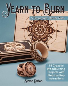 Yearn to Burn: A Pyrography Master Class - Easton, Simon