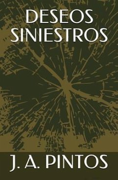 Deseos Siniestros - Pintos, J. a.