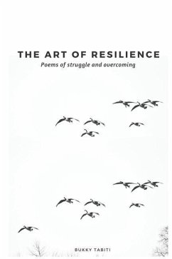 The Art of Resilience: Poems of Struggle and Overcoming - Tabiti, Bukky