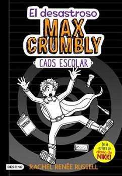 El Desastroso Max Crumbly #2: Caos Escolar - Russell, Rachel Renee