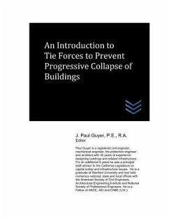 An Introduction to Tie Forces to Prevent Progressive Collapse of Buildings - Guyer, J. Paul