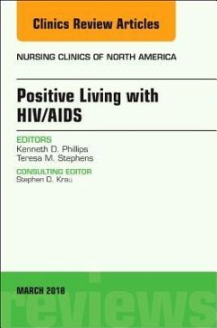 Positive Living with HIV/AIDS, An Issue of Nursing Clinics - Phillips, Ken