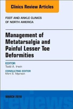 Management of Metatarsalgia and Painful Lesser Toe Deformities , An issue of Foot and Ankle Clinics of North America - Irwin, Todd A.