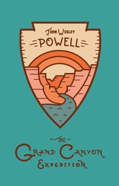 The Grand Canyon Expedition - Powell, John Wesley