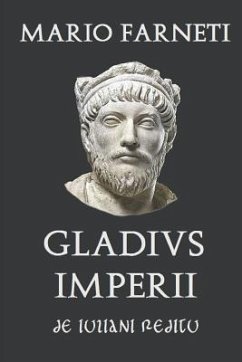 Gladius Imperii: de Iuliani Reditu - Farneti, Mario