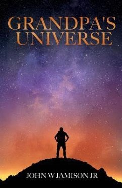 Grandpa's Universe - Jamison, John W.