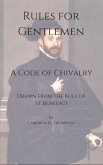 Rules for Gentlemen: A Code of Chivalry Drawn From the Rule of St. Benedict