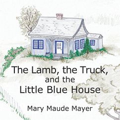 The Lamb, the Truck, and the Little Blue House - Mayer, Mary Maude