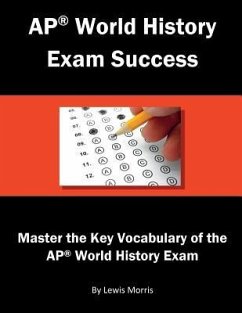 AP World History Exam Success: Master the Key Vocabulary of the AP World History Exam - Morris, Lewis