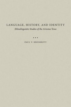 Language, History, and Identity: Ethnolinguistic Studies of the Arizona Tewa - Kroskrity, Paul V.