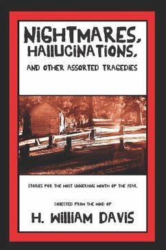 Nightmares, Hallucinations, and Other Assorted Tragedies - Davis, H. William