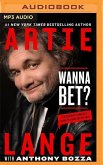 Wanna Bet?: A Degenerate Gambler's Guide to Living on the Edge