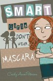 Smart Girls Don't Wear Mascara Smart Girls Don't Wear Mascara