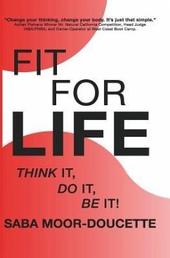 Fit for Life: Think It, Do It, Be It! - Moor-Doucette, Saba