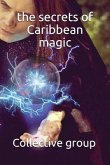 The secrets of Caribbean magic