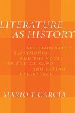 Literature as History: Autobiography, Testimonio, and the Novel in the Chicano and Latino Experience