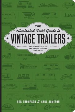 The Illustrated Field Guide to Vintage Trailers - Thompson, Robert; Jameson, Carl