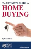 The Ultimate Guide to Home Buying: Volume 1