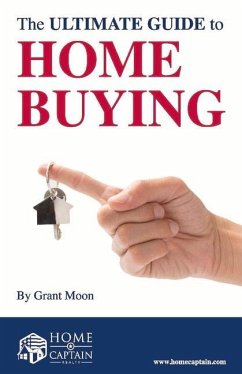 The Ultimate Guide to Home Buying: Volume 1 - Moon, Grant