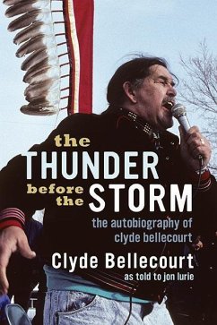 The Thunder Before the Storm: The Autobiography of Clyde Bellecourt - Bellecourt, Clyde; Lurie, Jon