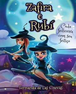 Zafira e Rubí: Cada Feiticeira com seu Feitiço - de Las Cuevas, Fernanda