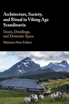 Architecture, Society, and Ritual in Viking Age Scandinavia - Eriksen, Marianne Hem