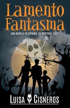 Lamento Fantasma: Una novela en español de misterio cozy - Cisneros, Luisa M.