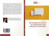 Du mariage homosexuel au mariage pour tous: enjeux de la nomination Du mariage homosexuel au mariage pour tous: enjeux de la nomination