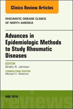 Advanced Epidemiologic Methods for the Study of Rheumatic Diseases, An Issue of Rheumatic Disease Clinics of North Ameri - Johnson, Sindhu