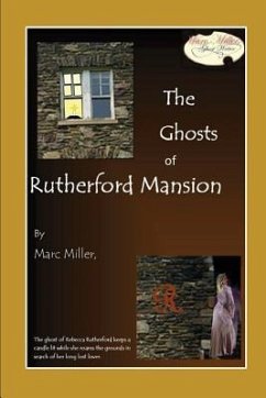 The Ghosts of Rutherford Mansion - Miller, Marc