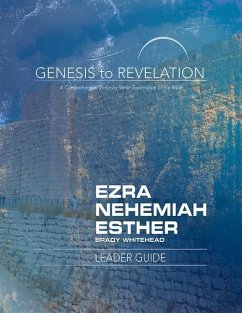 Genesis to Revelation: Ezra, Nehemiah, Esther Leader Guide - Whitehead, Brady