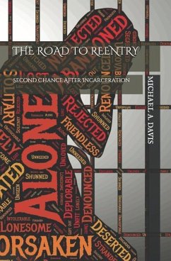 The Road to Reentry: Second Chance After Incarceration - Davis, Michael A.