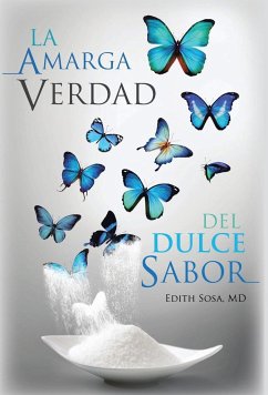 La Amarga Verdad Del Dulce Sabor - Sosa MD, Edith