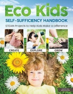 Eco Kids Self-Sufficiency Handbook: STEAM Projects to Help Kids Make a Difference - Bridgewater, Alan