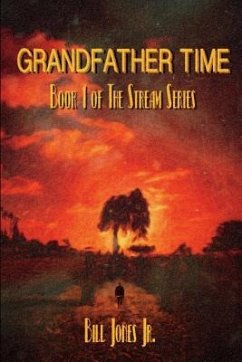 Grandfather Time: Book 1 of The Stream Series - Jones, Bill