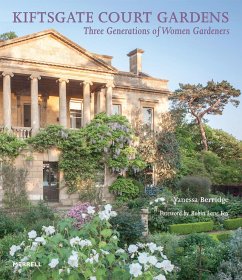 Kiftsgate Court Gardens: Three Generations of Women Gardeners - Berridge, Vanessa