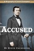 Accused: A Biography of Jacob Thompson