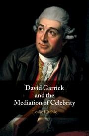 David Garrick and the Mediation of Celebrity - Ritchie, Leslie