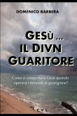 Gesù... Il Divin Guaritore - Come Si Comportava Gesù Quando Operava I Miracoli Di Guarigione?